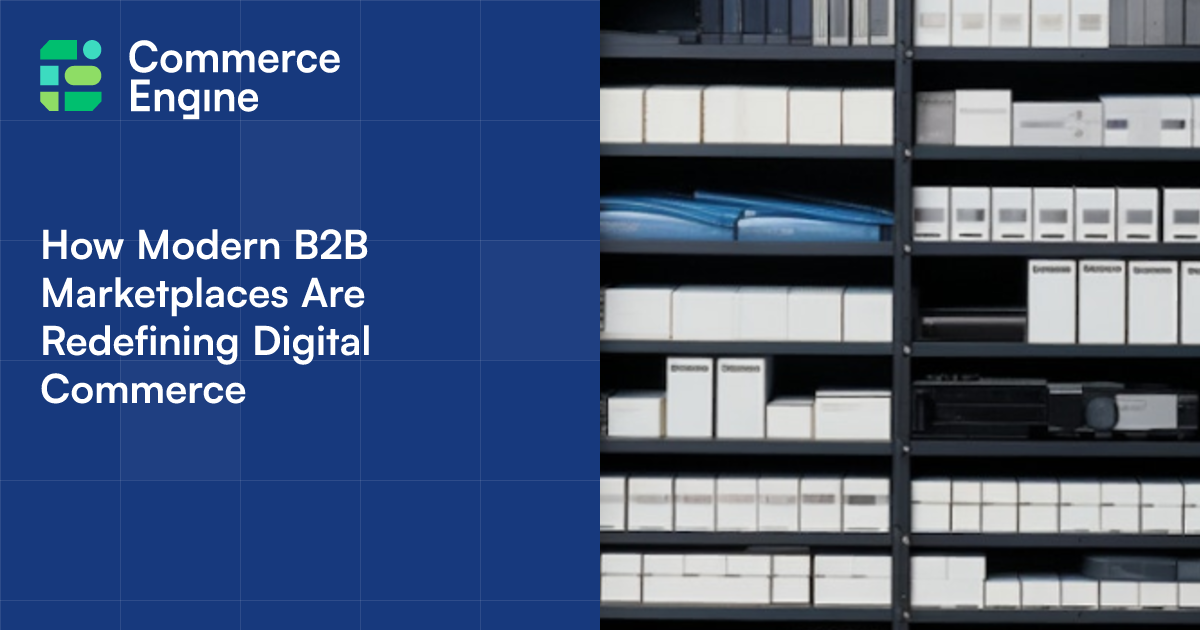 How Modern B2B Marketplaces Are Redefining Digital Commerce
