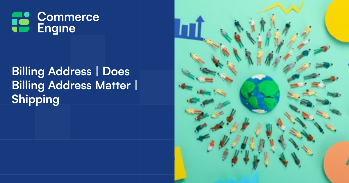 Billing Address | Does Billing Address Matter | Shipping