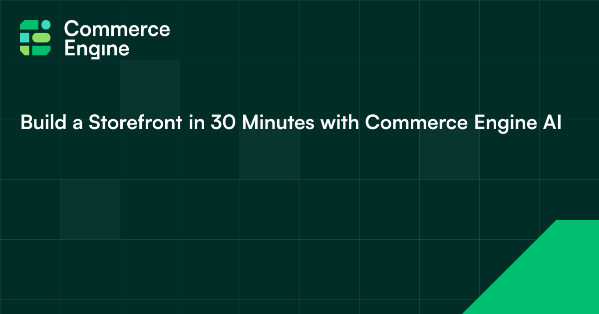 Build a Storefront in 30 Minutes with Commerce Eng