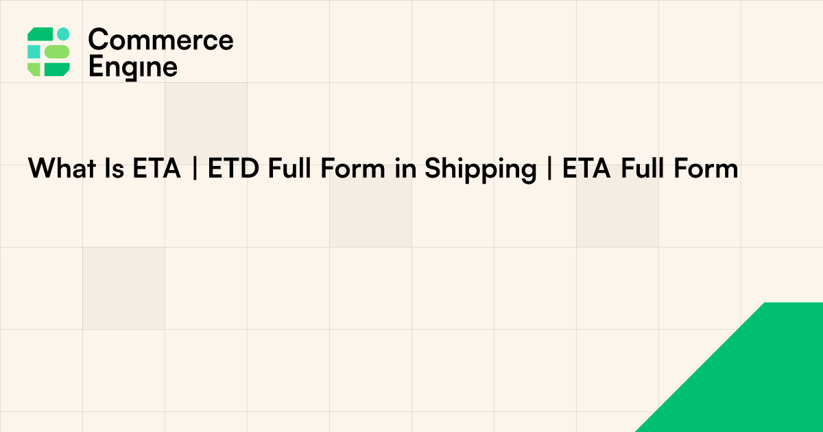 What Is ETA | ETD Full Form in Shipping | ETA Full Form