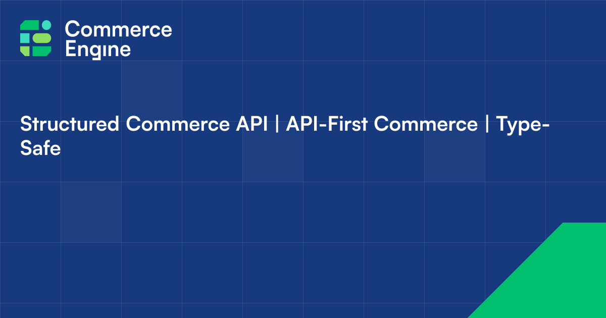 Structured Commerce API | API-First Commerce | Typ